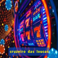 cruzeiro das loucas onde assistir